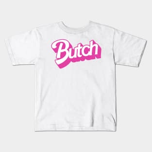 Butch Kids T-Shirt